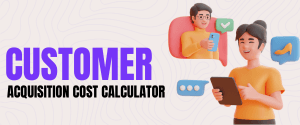 Customer Acquisition Cost Calculator