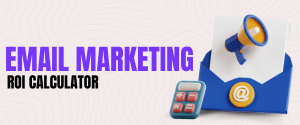 Email Marketing ROI Calculator
